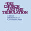 Church and the Tribulation: A Biblical Examination of Posttribulationism