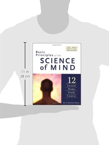 Basic Principles of the Science of Mind: Twelve Lesson Home Study Course