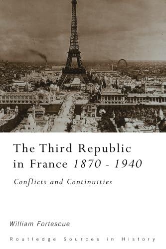 The Third Republic in France, 1870-1940 (Sources in History)