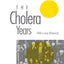 The Cholera Years: The United States in 1832, 1849, and 1866