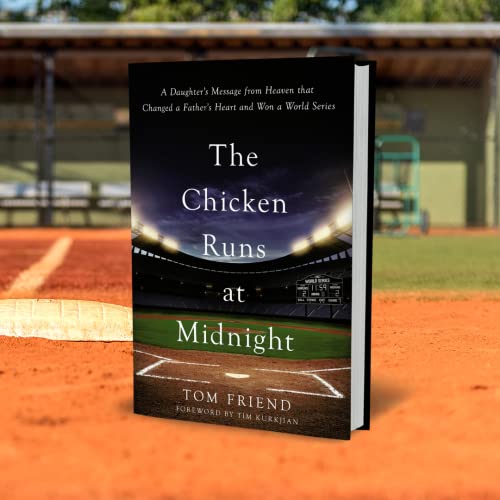 The Chicken Runs at Midnight: A Daughter’s Message from Heaven That Changed a Father’s Heart and Won a World Series