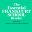 The Essential Frankfurt School Reader by Arato, Andrew