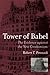 Tower of Babel: The Evidence Against the New Creationism