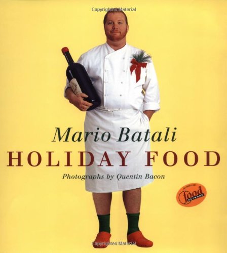 Mario Batali Holiday Food by Batali, Mario