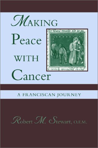 Making Peace With Cancer: A Franciscan Journey