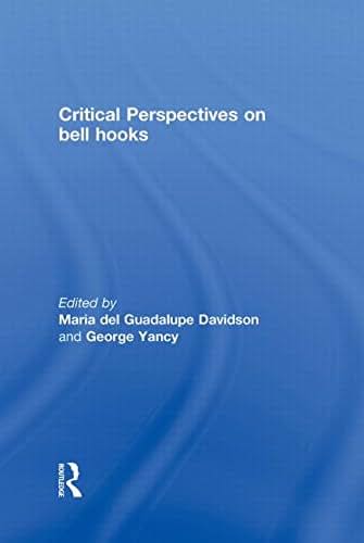 Critical Perspectives on bell hooks (Critical Social Thought)