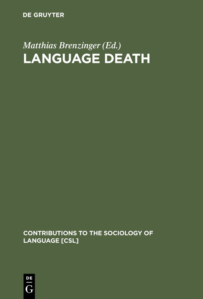 Language Death: Factual and Theoretical Explorations with Special Reference to East Africa (Contributions to the Sociology of Language [CSL], 64)