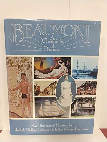 Beaumont, a Chronicle of Promise: An illustrated history