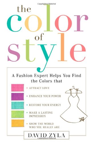 The Color of Style: A Fashion Expert Helps You Find Colors t