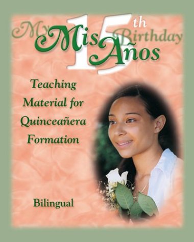 My 15th Birthday-Mis 15 Aos: Teaching Material for Quinceaeras Formation