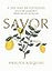 Savor: Living Abundantly Where You Are, As You Are (A 365-Day Devotional, plus 21 Delicious Recipes) – The Perfect Mother’s Day Gift for Christian Moms