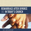 Remarriage after Divorce in Today's Church: 3 Views (Counterpoints: Church Life)