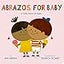 Abrazos for Baby: A Little Book of Hugs (Little Libros of Love, 3)