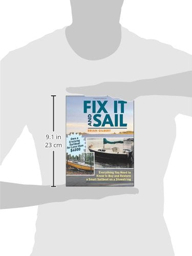 Fix It and Sail: Everything You Need to Know to Buy and Restore a Small Sailboat on a Shoestring