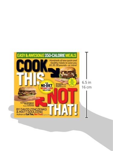 Cook This, Not That! Easy & Awesome 350-Calorie Meals