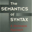 The Semantics of Syntax: A Minimalist Approach to Grammar