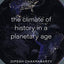 The Climate of History in a Planetary Age