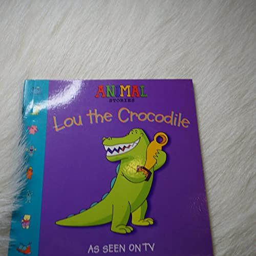 Lou the Crocodile (Animal Stories S.)