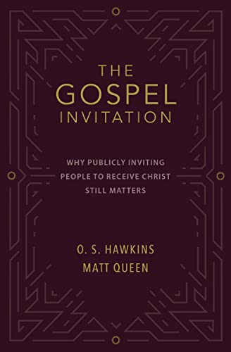The Gospel Invitation: Why Publicly Inviting People to Receive Christ Still Matters