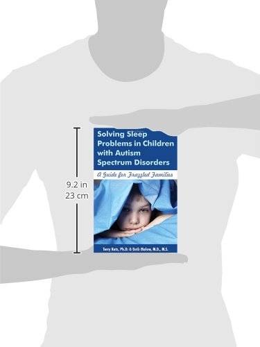 Solving Sleep Problems in Children With Autism Spectrum Disorders: A Guide for Frazzled Families