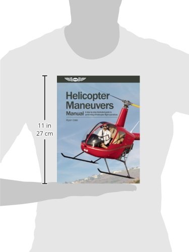 Helicopter Maneuvers Manual: A step-by-step illustrated guide to performing all helicopter flight operations