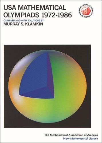 USA Mathematical Olympiads 1972-1986 (ANNELI LAX NEW MATHEMATICAL LIBRARY)