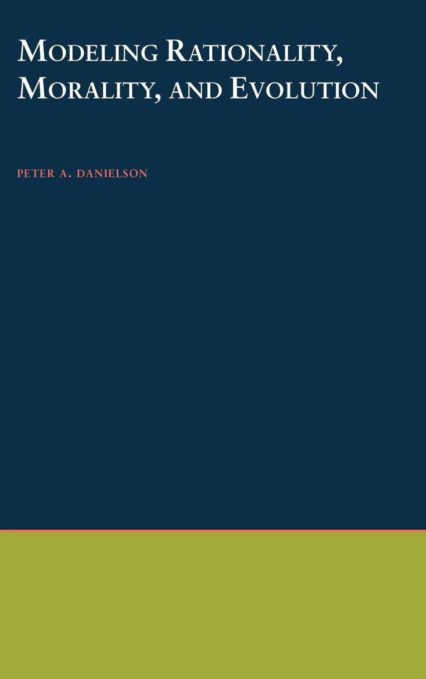 Modelling Rationality, Morality, and Evolution (Vancouver Studies in Cognitive Science, Vol 7) (c NDCS t New Directions in Cognitive Science)