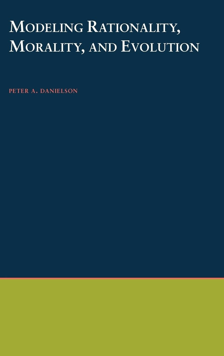 Modelling Rationality, Morality, and Evolution (Vancouver Studies in Cognitive Science, Vol 7) (c NDCS t New Directions in Cognitive Science)