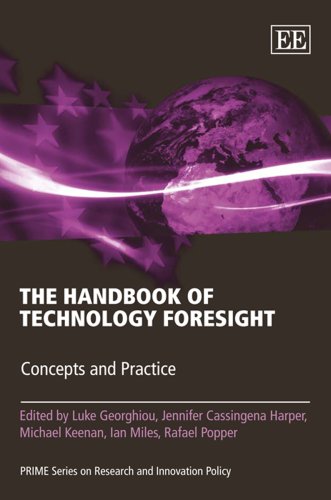 The Handbook of Technology Foresight: Concepts and Practice (PRIME Series on Research and Innovation Policy in Europe)