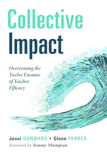 Collective Impact: Overcoming the Twelve Enemies of Teacher Efficacy (Discover the enemies of efficacy.)