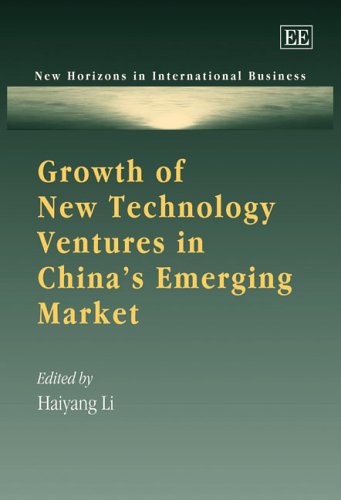 Growth of New Technology Ventures in Chinas Emerging Market (New Horizons in International Business series)