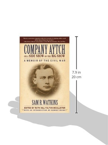 Company Aytch or a Side Show of the Big Show: A Memoir of the Civil War