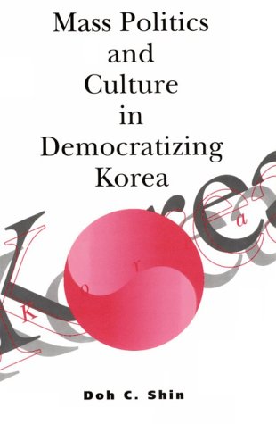 Mass Politics and Culture in Democratizing Korea (Cambridge Asia-Pacific Studies)