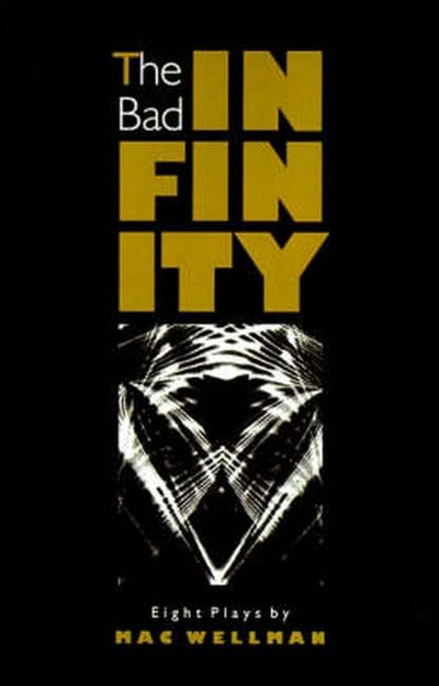 The Bad Infinity: Eight Plays