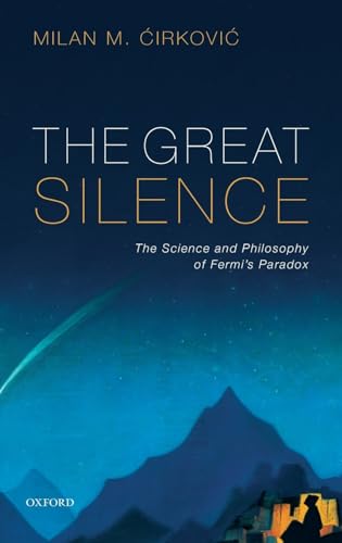 GREAT SILENCE:SCIENCE & PHILOSOPHY OF FERMIS PARADOX