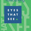Eyes that See by Patricia King