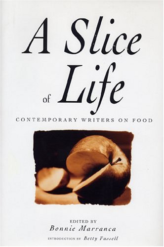 Slice of Life: Contemporary Writers on Food