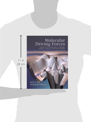 Molecular Driving Forces: Statistical Thermodynamics in Biology, Chemistry, Physics, and Nanoscience, 2nd Edition
