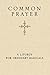 Common Prayer: A Liturgy for Ordinary Radicals