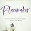 Placemaker: Cultivating Places of Comfort, Beauty, and Peace