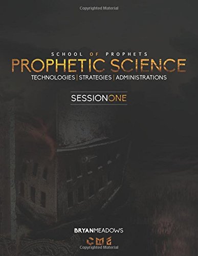 Prophetic Science: Administrations, Technologies, Strategies (Session One)