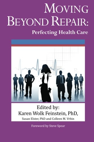 Moving Beyond Repair:: Perfecting Health Care
