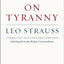 On Tyranny: Corrected and Expanded Edition, Including the Strauss-Kojève Correspondence