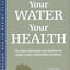 Your Water Your Health (Woodland Health Series)