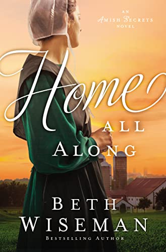 Home All Along (An Amish Secrets Novel)