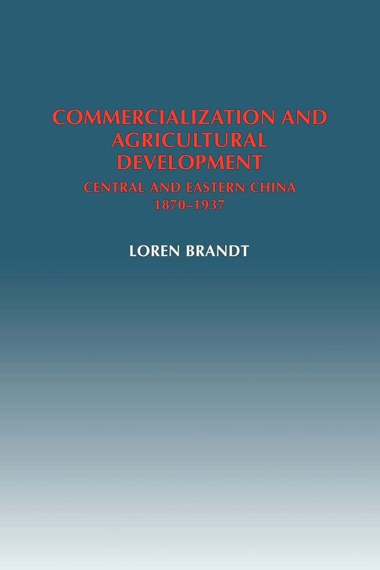 Commercialization and Agricultural Development: Central and Eastern China, 1870-1937