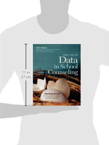 The Use of Data in School Counseling: Hatching Results for Students, Programs, and the Profession