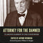 Attorney for the Damned: Clarence Darrow in the Courtroom