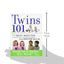 Twins 101: 50 Must-Have Tips for Pregnancy through Early Childhood From Doctor M.O.M.