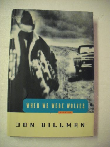 When We Were Wolves: Stories